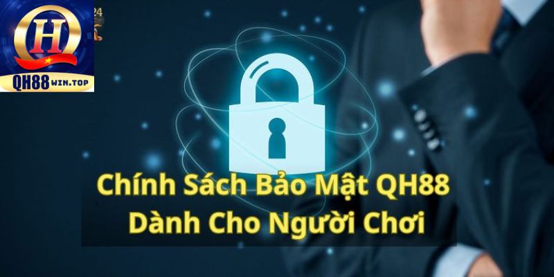 Chính sách bảo mật thông tin khách hàng tại QH88